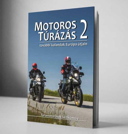 MOTOROS TÚRÁZÁS 2 - KALANDOK EURÓPA ÚTJAIN KÖNYV