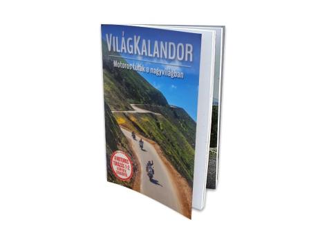 VILÁGKALANDOR - MOTOROS TÚRÁK A NAGYVILÁGBAN KÖNYV